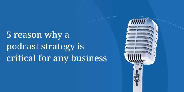 1280x600_5-reasons-why-a-podcast-strategy...