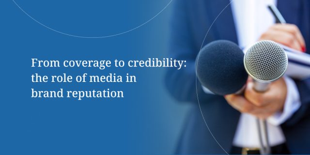 From coverage to credibility_ the role of media in brand reputation  (2)